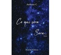 Ce qui sera, sera... - Anthony C. - Bookelis - broché - Poésie