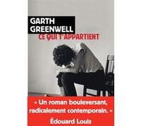 Ce qui t'appartient Garth Greenwell (Auteur), Clélia Laventure (Traduction)