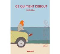 Juliette Pellizer – Ce qui tient debout – Bande dessinée – Broché (Vraoum)