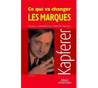 Ce qui va changer les marques Discount, mondialisation et marchés matures - Jean-Noël Kapferer - Organisation Eds D' - broché - Essai