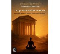 Ce qui veut naître en nous: Le sens de la vie à la lumière des Grandes Sagesses