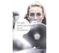 Ce Qui Vient Au Monde