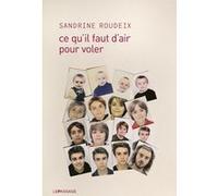 Ce qu'il faut d'air pour voler Sandrine Roudeix (Auteur)