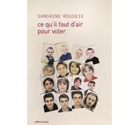 Ce qu'il faut d'air pour voler - Sandrine Roudeix - Le Passage Eds - broché - Roman