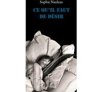Sophie Nauleau – Ce qu'il faut de désir