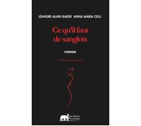 Ce qu'il faut de sanglots - Léandre-Alain Baker - Les Lettres Mouchetees - broché - Roman