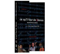 Ce qu'il Faut de silences-Journal d'une Creation Musicale