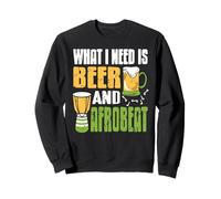 Ce Qu'il Me Faut, C'est de la Bière et de l'Afrobeat Sweatshirt
