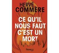 Ce qu'il nous faut, c'est un mort Hervé Commère (Auteur)