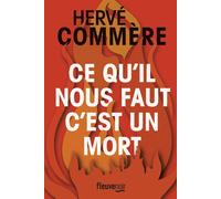 Ce qu'il nous faut, c'est un mort - Hervé Commère - Fleuve Eds - broché - Roman