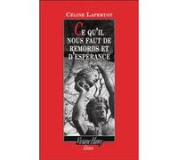 Ce qu'il nous faut de remords et d'espérance Céline Lapertot (Auteur)