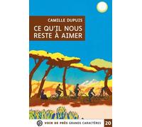 Ce qu'il nous reste a aimer: Grands caractères, édition accessible pour les malvoyants