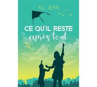 Ce qu'il reste après tout - Alexia L. Jean - Bookelis - broché - Roman