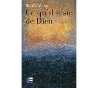 Ce Qu'il Reste De Dieu - Vagabondages Bibliques