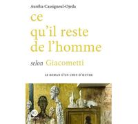 Ce qu'il reste de l'homme selon Giacometti - Aurélia Ojeda-Cassigneul - Ateliers Henry Dougier - ebook (ePub) - Livre