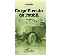 Ce qu'il reste de l'oubli: Roman