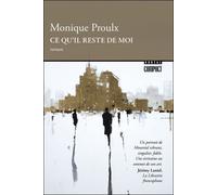 Ce qu'il reste de moi - Monique Proulx - Boreal Les Editions Du - Poche - Roman