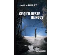 CE QU'IL RESTE DE NOUS ( poche) - Justine Huart - Noir'edition - Poche - Roman