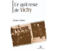 Ce qu'il reste de Vichy - Jérôme Cotillon - Armand Colin - broché - Etude