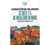 Ce Qu'il Y A De Meilleur En Nous - Travailler Et Honorer La Vie