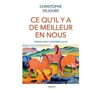 Ce qu'il y a de meilleur en nous: Travailler et honorer la vie