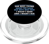 Ce qu'il y a de Mieux à Propos de The Good. Le Bon Vieux Temps pour Les Femmes et Les Hommes drôles PopSockets PopGrip pour MagSafe