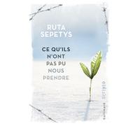 Ce qu'ils n'ont pas pu nous prendre - Ruta Sepetys - Gallimard jeunesse - Poche - Roman adolescent dès 13 ans