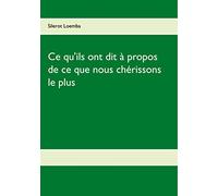 Ce qu'ils ont dit à propos de ce que nous chérissons le plus