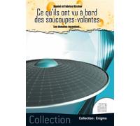 Ce qu'ils ont vu à bord des soucoupes volantes - Les témoins racontent... - Daniel Kircher - Jmg - broché - Essai