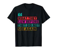 Ce qu'ils Ont vu Avant de ne Plus Voir - Prières NSPPD T-Shirt