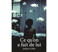 Ce qu'on a fait de lui