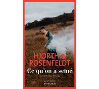 Ce qu'on a semé - Michael Hjorth - Actes sud - broché - Roman