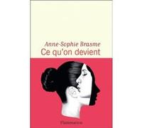 Anne-Sophie Brasme – Ce qu'on devient – Roman – Broché