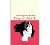 Anne-Sophie Brasme – Ce qu'on devient – Roman – Broché