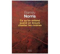 Ce Qu'on Entend Quand On Écoute Chanter Les Rivières