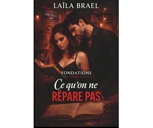 Ce qu'on ne répare pas: Une fracture à traverser, un homme à comprendre (Série Fondations, Tome 2)