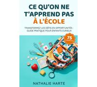 Ce qu'on ne t'apprend pas à l'école
