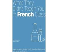Ce qu'on ne vous a pas appris en cours de français