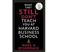 Ce qu'on ne vous apprend toujours pas à la Harvard Business School