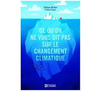 Ce Qu'on Ne Vous Dit Pas Sur Le Changement Climatique