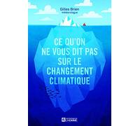 Ce Qu'on Ne Vous Dit Pas Sur Le Changement Climatique