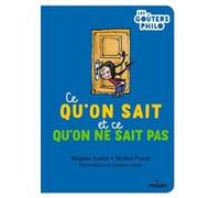 Ce qu'on sait et ce qu'on ne sait pas Brigitte Labbé (Auteur), Michel Puech (Auteur), Jacques Azam (Illustration)