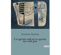 Ce qu'on voit et ce qu'on ne voit pas