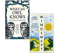 Ce qu'un hibou sait par Jennifer Ackerman et Windswept par Annie Worsley 2 livres Collection Set