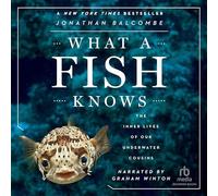Ce qu'un Poisson Sait : la Vie intérieure de nos Cousins sous-Marins [Import]