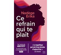 Ce refrain qui te plaît: Par l'autrice de Mon Petit, lauréate du Prix HarperCollins poche Le Parisien week-end