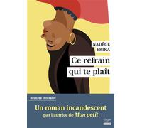 Ce refrain qui te plaît Par l'autrice du roman Mon Petit, finaliste du Prix des Inrockuptibles - Nadège Erika - Harpercollins - broché - Roman