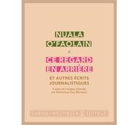 Ce regard en arrière Et autres écrits journalistiques - Nuala O'Faolain - Sabine Wespieser Eds - broché - Roman