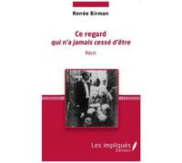 Renée Birman – Ce regard qui n'a jamais cessé d'être – Récit – Broché