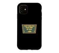 Ce remorqueur de Thon est Mon Genre de câlin pour Les pêcheurs de Gros gibier Coque pour iPhone 11